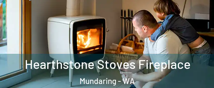 Hearthstone Stoves Fireplace Mundaring - WA