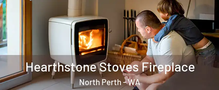 Hearthstone Stoves Fireplace North Perth - WA