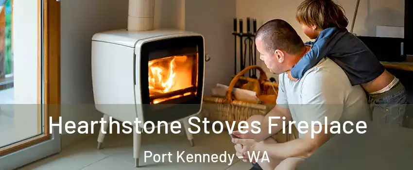 Hearthstone Stoves Fireplace Port Kennedy - WA