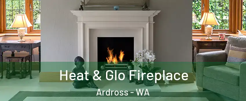 Heat & Glo Fireplace Ardross - WA