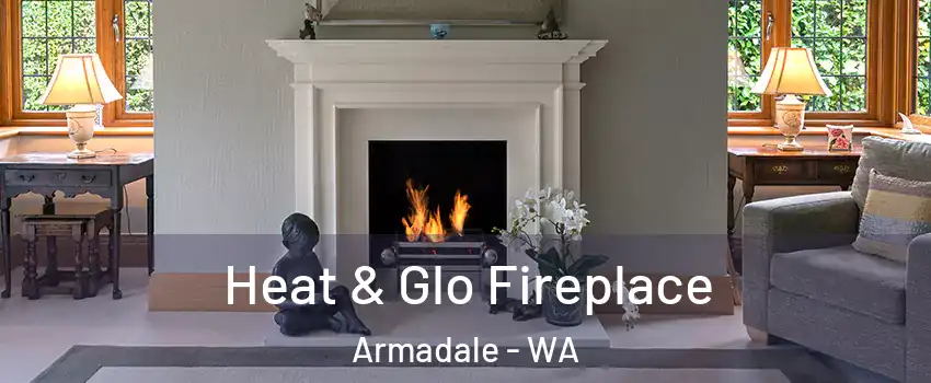 Heat & Glo Fireplace Armadale - WA