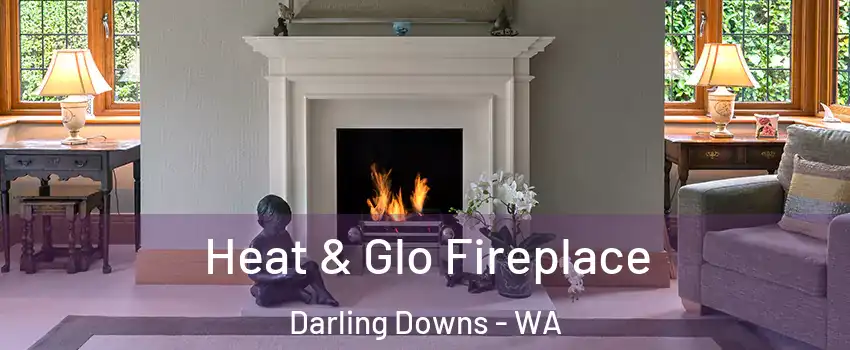 Heat & Glo Fireplace Darling Downs - WA