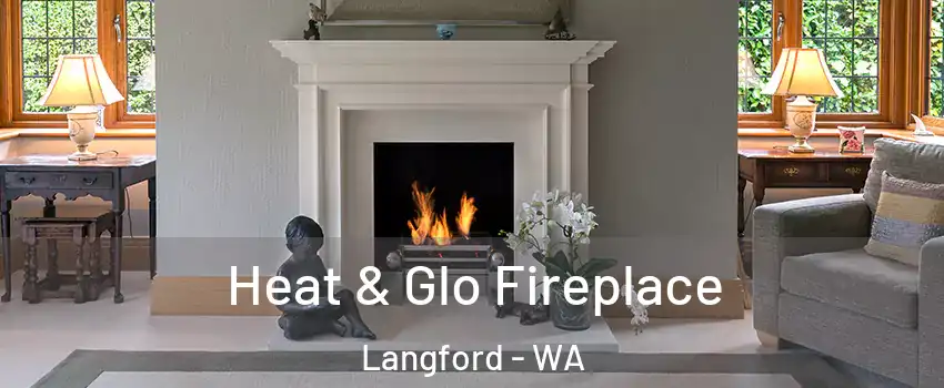 Heat & Glo Fireplace Langford - WA