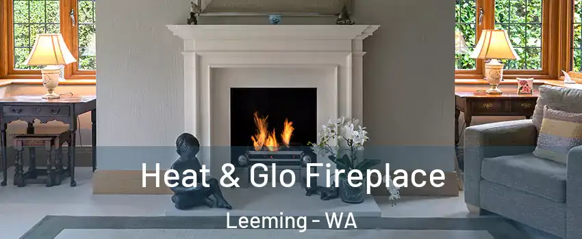 Heat & Glo Fireplace Leeming - WA