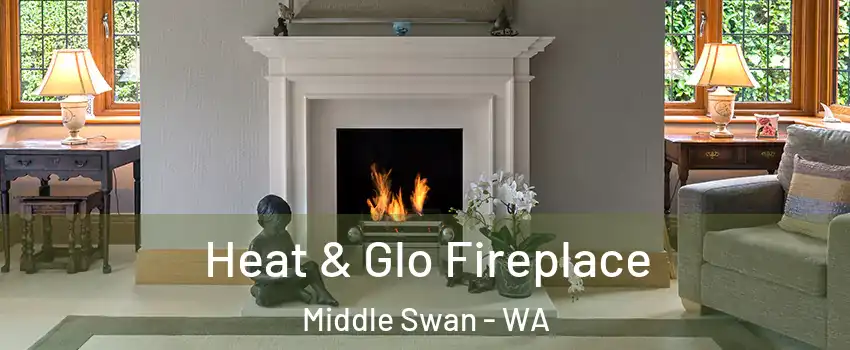 Heat & Glo Fireplace Middle Swan - WA