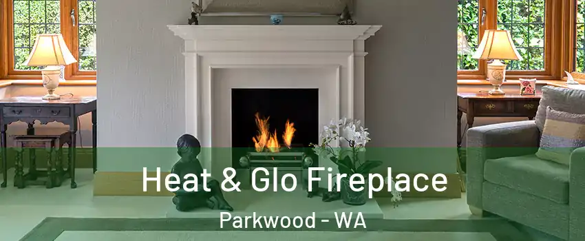 Heat & Glo Fireplace Parkwood - WA
