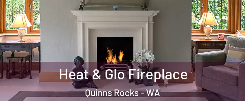 Heat & Glo Fireplace Quinns Rocks - WA
