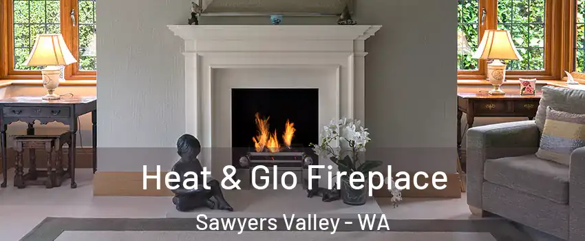 Heat & Glo Fireplace Sawyers Valley - WA