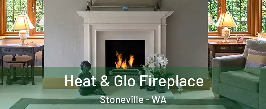 Heat & Glo Fireplace Stoneville - WA