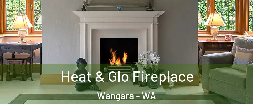 Heat & Glo Fireplace Wangara - WA