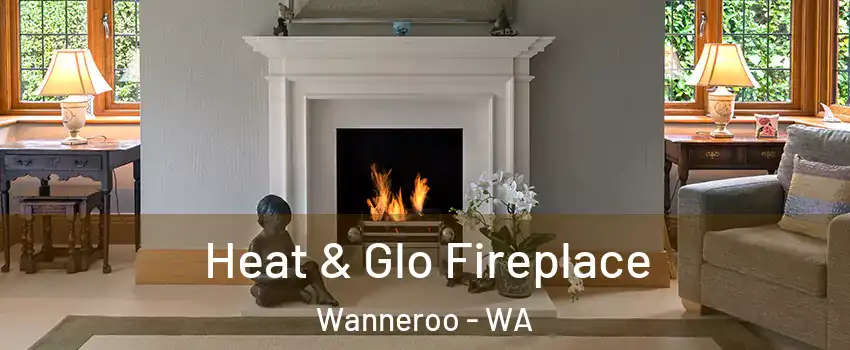 Heat & Glo Fireplace Wanneroo - WA