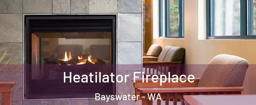 Heatilator Fireplace Bayswater - WA