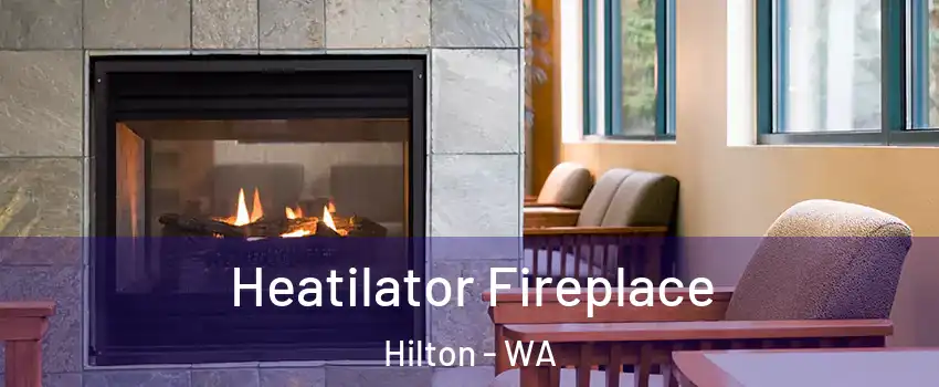 Heatilator Fireplace Hilton - WA
