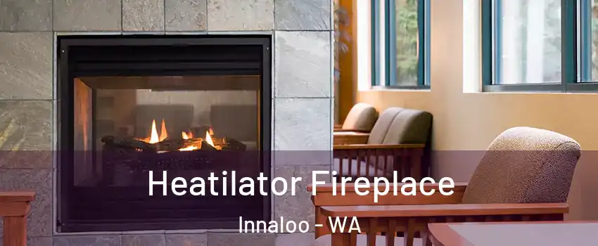 Heatilator Fireplace Innaloo - WA