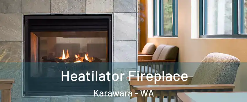 Heatilator Fireplace Karawara - WA