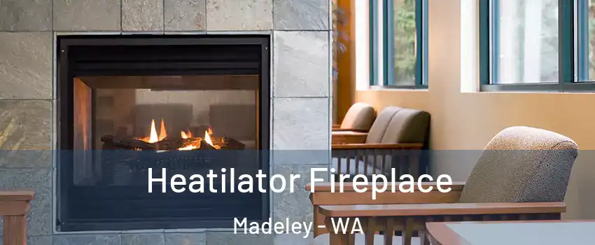 Heatilator Fireplace Madeley - WA