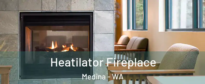 Heatilator Fireplace Medina - WA