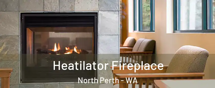 Heatilator Fireplace North Perth - WA