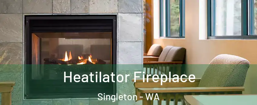 Heatilator Fireplace Singleton - WA