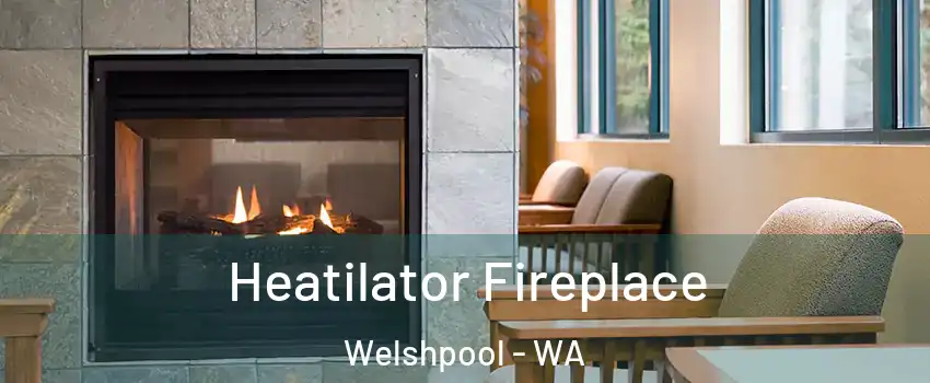 Heatilator Fireplace Welshpool - WA