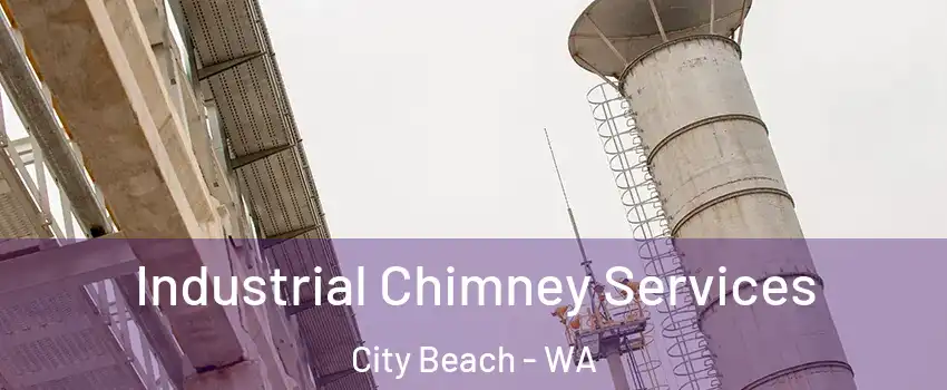 Industrial Chimney Services City Beach - WA