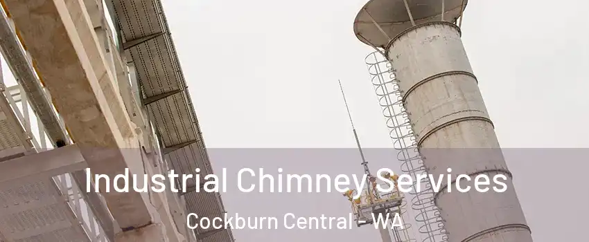 Industrial Chimney Services Cockburn Central - WA