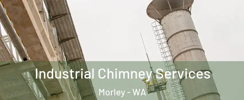 Industrial Chimney Services Morley - WA