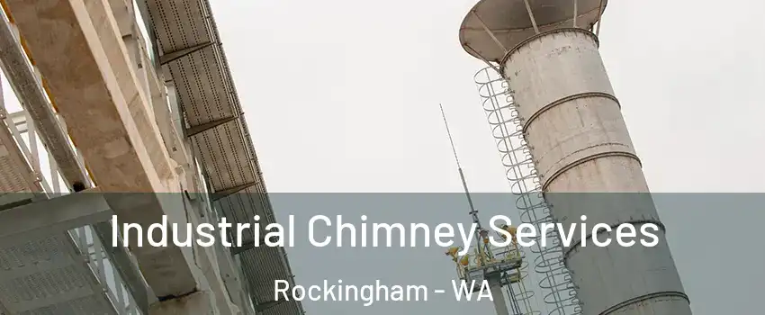 Industrial Chimney Services Rockingham - WA