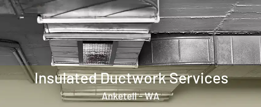 Insulated Ductwork Services Anketell - WA