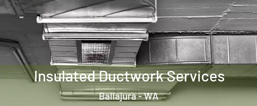 Insulated Ductwork Services Ballajura - WA