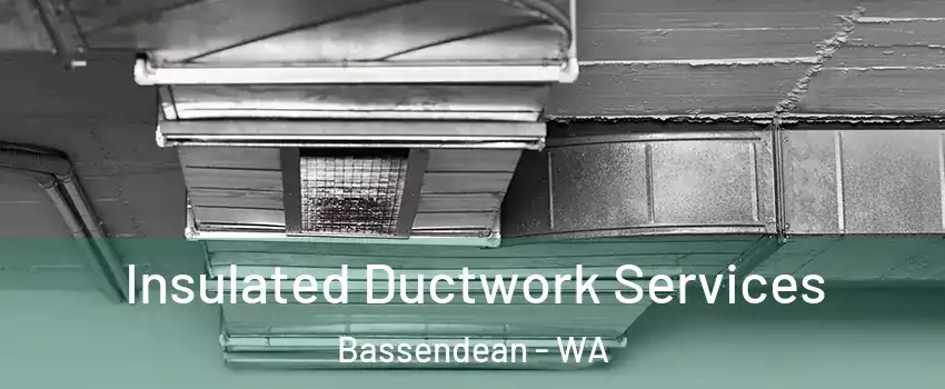 Insulated Ductwork Services Bassendean - WA