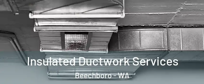 Insulated Ductwork Services Beechboro - WA