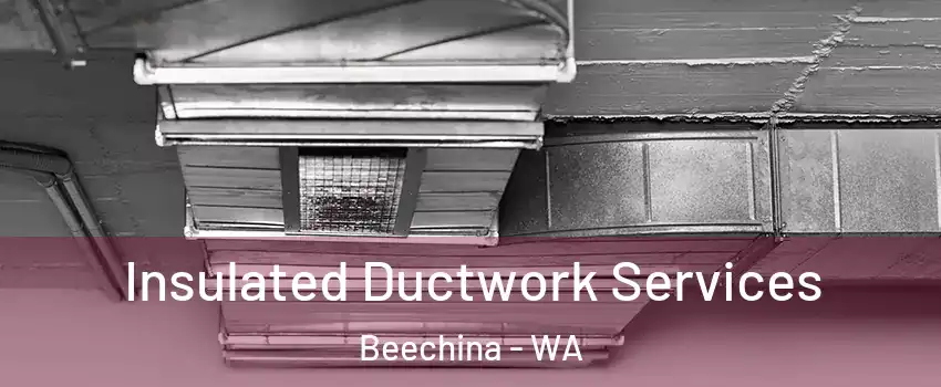 Insulated Ductwork Services Beechina - WA