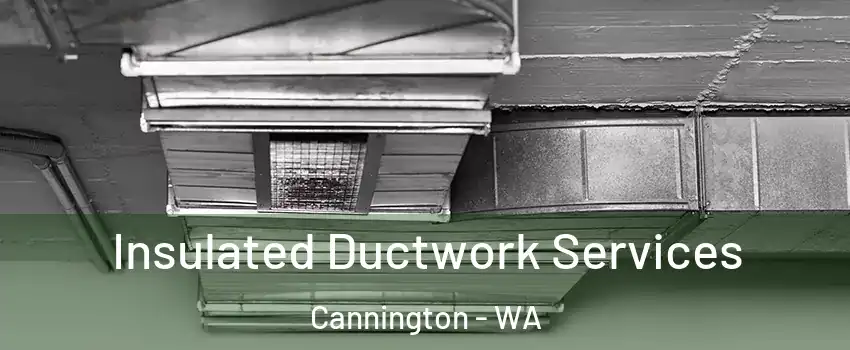 Insulated Ductwork Services Cannington - WA