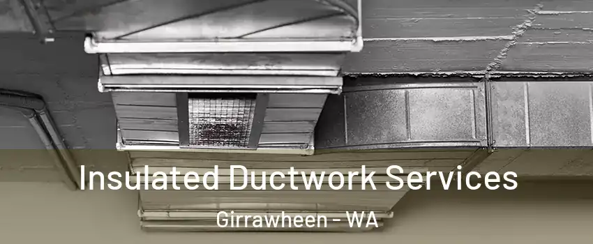 Insulated Ductwork Services Girrawheen - WA