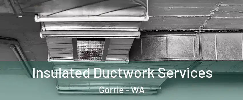 Insulated Ductwork Services Gorrie - WA