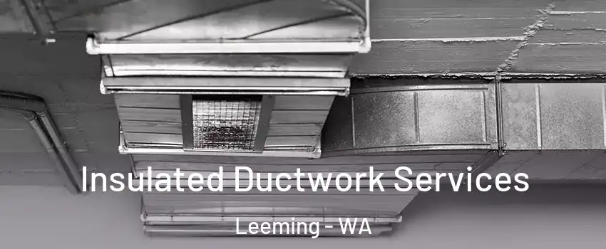 Insulated Ductwork Services Leeming - WA