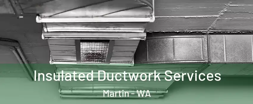 Insulated Ductwork Services Martin - WA