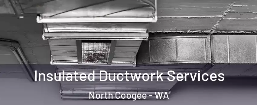 Insulated Ductwork Services North Coogee - WA