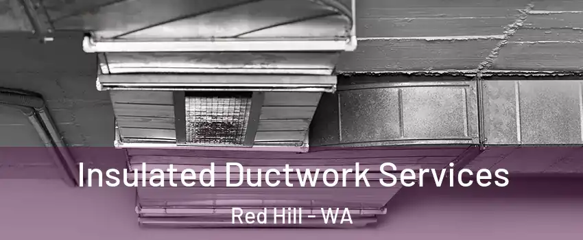 Insulated Ductwork Services Red Hill - WA
