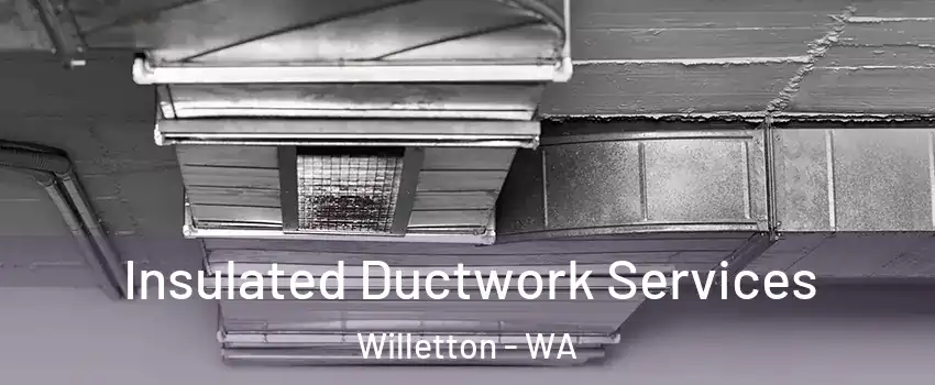 Insulated Ductwork Services Willetton - WA