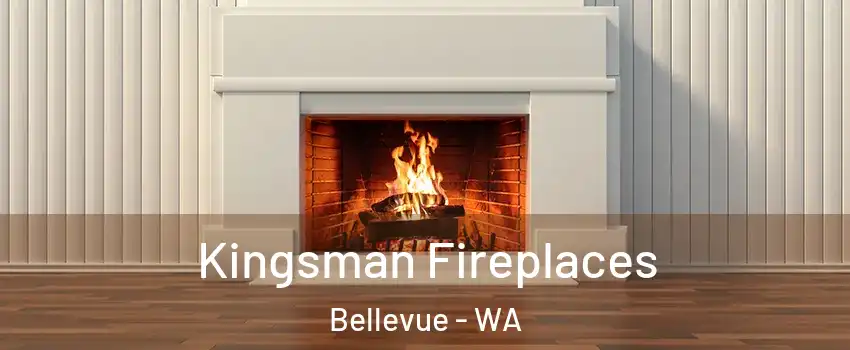 Kingsman Fireplaces Bellevue - WA