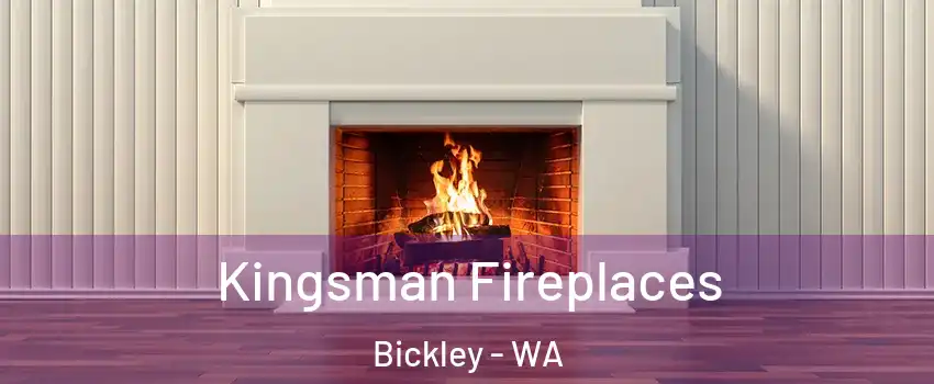 Kingsman Fireplaces Bickley - WA