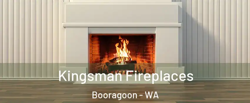 Kingsman Fireplaces Booragoon - WA