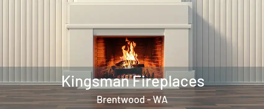 Kingsman Fireplaces Brentwood - WA