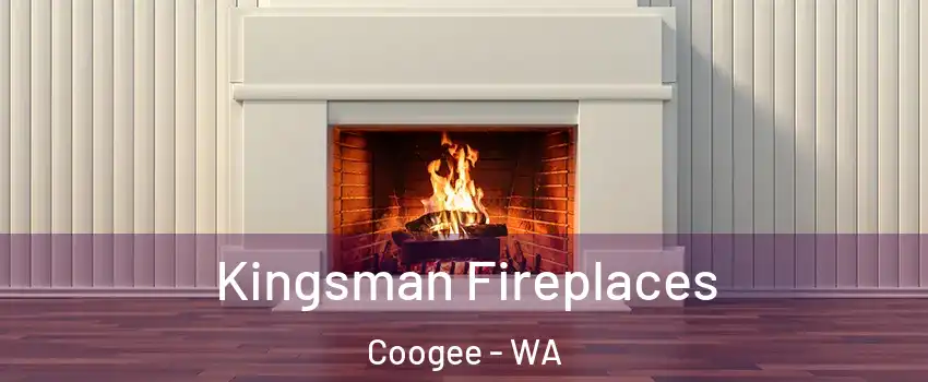 Kingsman Fireplaces Coogee - WA