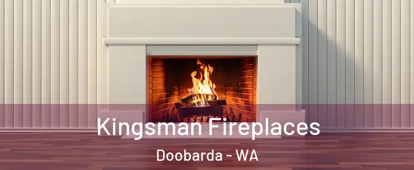 Kingsman Fireplaces Doobarda - WA