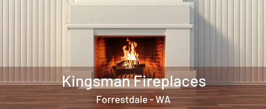 Kingsman Fireplaces Forrestdale - WA