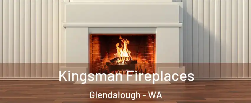 Kingsman Fireplaces Glendalough - WA
