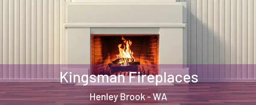 Kingsman Fireplaces Henley Brook - WA
